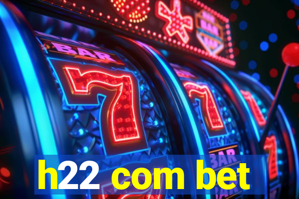 h22 com bet